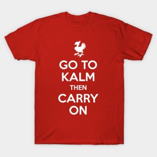 Go To Kalm Then Carry On T-Shirt